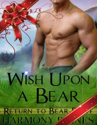 Harmony Raines [Raines, Harmony] — Wishing Upon A Bear: BBW Bear Shifter Holiday Paranormal Romance (Return to Bear Bluff Book 6)