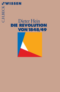 Hein, Dieter — Die Revolution von 1848/49