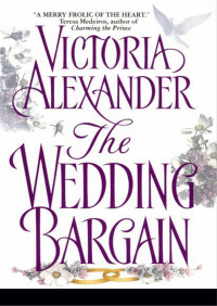 Victoria Alexander [Alexander, Victoria] — The Wedding Bargain