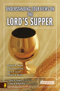 Zondervan; — Understanding Four Views on the Lord's Supper