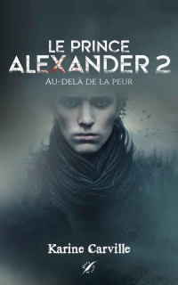 Karine Carville — Vampires et autres créatures T2 : Le prince Alexander 