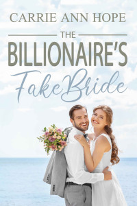 Carrie Ann Hope — The Billionaire's Fake Bride