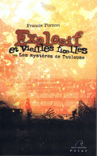 Francis Pornon — Explosif et vieilles ficelles