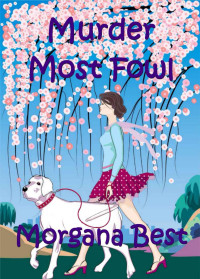 Morgana Best — Murder Most Fowl (Sibyl Potts Cozy Mystery 2)