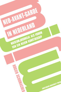 Schumacher, Rogier. — Neo-avant-garde in Nederland