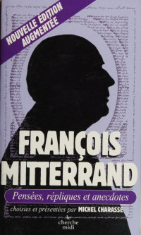 François Mitterrand — Pensées, répliques et anecdotes