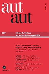 AA.VV. — Aut Aut 369. Michel de Certeau. Un teatro della soggettività