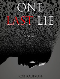 Rob Kaufman — One Last Lie