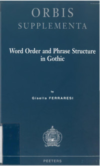 Gisella FERRARESI — Word Order and Phrase Structure in Gothic