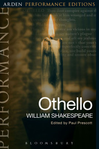 Shakespeare, William;Prescott, Paul.; — Othello: Arden Performance Editions