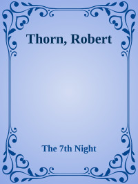 The 7th Night — Thorn, Robert