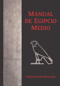 Carlos Gracia Zamacona — Manual de Egipcio Medio