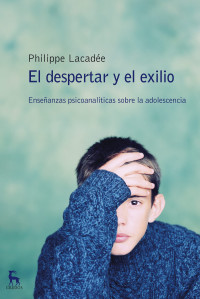 Philippe Lacade; — El despertar y el exilio