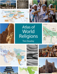 Dowley, Tim;Rowland, Nick; — Atlas of World Religions