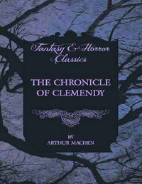 Arthur Machen — The Chronicle of Clemendy