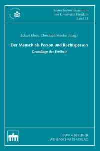 Eckart Klein, Christoph Menke (Hrsg.) — Der Mensch als Person und Rechtsperson