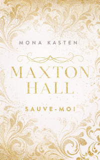 Kasten Mona — Maxton Hall, tome 1 : Sauve-moi