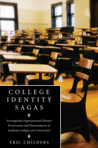 Eric Childers; & Robert Benne — College Identity Sagas