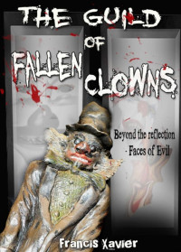 Xavier, Francis — The Guild of Fallen Clowns