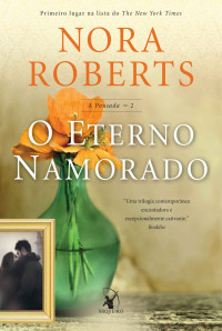 Nora Roberts — O eterno namorado