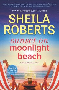 Sheila Roberts — Sunset on Moonlight Beach