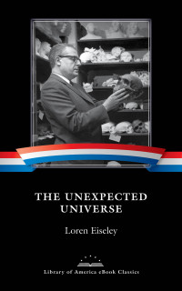 Loren Eiseley — The Unexpected Universe