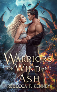 Rebecca F. Kenney — Warriors of Wind and Ash