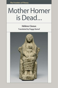 Helene Cixous — Mother Homer Is Dead