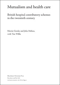 Martin Gorsky;John Mohan;Tim Willis; & John Mohan — Mutualism and Health Care