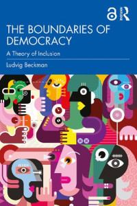 Ludvig Beckman — The Boundaries of Democracy. A Theory of Inclusion