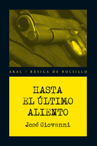 Giovanni, Jose; — Hasta el ltimo aliento