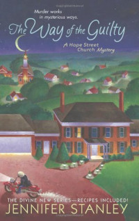 Jennifer Stanley — The Way of the Guilty: A Hope Street Church Mystery