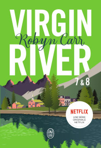 Carr, Robyn — Virgin River (Tomes 7 & 8)