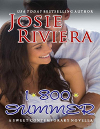 Josie Riviera — 1-800-SUMMER (Flipping For You Book 4)
