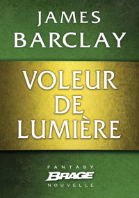 James Barclay [Barclay, James] — Voleur de lumière