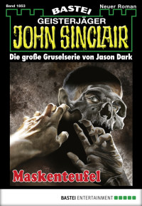 Dark, Jason — [John Sinclair 1853] • Maskenteufel