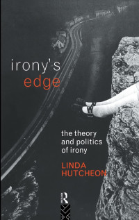 Linda Hutcheon — Irony's Edge