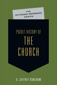 D. Jeffrey Bingham — Pocket History of the Church