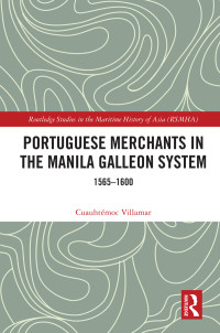 Cuauhtmoc Villamar; — Portuguese Merchants in the Manila Galleon System