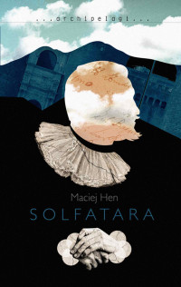 Maciej Hen — Solfatara