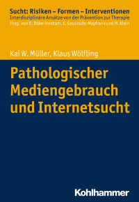 Kai W. Müller, Klaus Wölfling — Pathologischer Mediengebrauch und Internetsucht