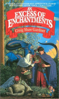 Craig Shaw Gardner — An Excess of Enchantments - The Ballad of Wuntvor, Book 2