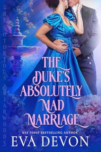 Eva Devon — The Duke's Absolutely Mad Marriage