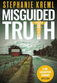 Kreml, Stephanie — Dr Samantha Jenkins 04-Misguided Truth