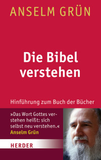 Grün, Anselm — Bibel verstehen