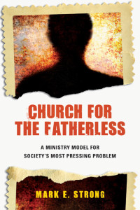 Mark E. Strong; — Church for the Fatherless