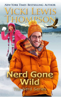Vicki Lewis Thompson — Nerd Gone Wild (The Nerd Series Book 3)