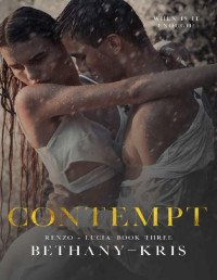 Bethany-Kris [Bethany-Kris] — Contempt (Renzo + Lucia Book 3)