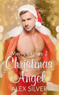 Alex Silver — 2 - Christmas Angel: Merry Exmas
