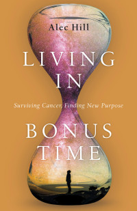 Hill, Alexander; — Living in Bonus Time